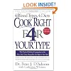 Cook Right 4 Your Type: The Practical Kitchen Companion to Eat Right 4 Your Type