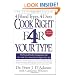Cook Right 4 Your Type: The Practical Kitchen Companion to Eat Right 4 Your Type