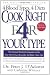 Cook Right 4 Your Type: The Practical Kitchen Companion to Eat Right 4 Your Type Cook Right 4 Your Type: The Practical Kitchen Companion to Eat Right 4 Your Type