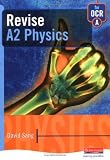 Revise A2 Physics for OCR A (Revision Guides) (Revision Guides)