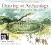 Drawing on Archaeology