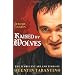 Raised by Wolves: The Turbulent Art And Times of Quentin Tarantino