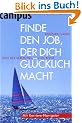 Finde den Job, der dich gl�cklich macht: Von der Berufung zum Beruf
