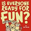 Is everyone ready for fun?