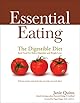 Essential Eating The Digestible Diet: Real Food for Better Digestion and Weight Loss