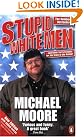 Stupid White Men...