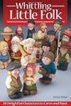 Whittling Little Folk: 20 Delightful...