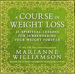 A Course in Weight Loss 6-CD: 21 Spiritual Lessons for Surrendering Your Weight Forever