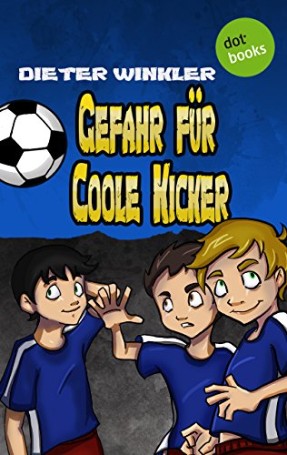 Gefahr für Coole Kicker - Band 3 (German Edition)