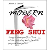 MODERN FENG SHUI: BRING FENG SHUI TO YOUR LIFE AND HOME TRUSTED TIPS FOR WEALTH, PROSPERITY, PEACE AND LOVE.