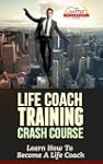 Life Coach Training Crash Course - Le...