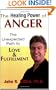 The Healing Power of Anger: The Unexpected Path to Love and Fulfillment