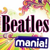 Beatles Mania - 60 Classic Beatles Standards (Deluxe Version)
