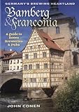Bamberg and Franconia : Germany's brewing heartland : a guide to beers, breweries and pubs
