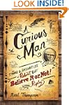 A Curious Man: The Strange and Brilli...