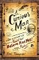 A Curious Man: The Strange and Brilliant Life of Robert "Believe It or Not!" Ripley