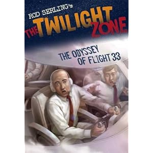 The Twilight Zone: The Odyssey of Flight 33 (Twilight Zone (Walker Paperback)) Mark Kneece, Rod Serling and Robert Grabe