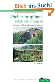 D�cher begr�nen einfach und wirkungsvoll: Planung, Ausf�hrungshinweise und Praxistipps