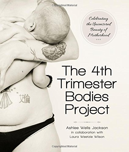 the 4th trimester bodies project celebrating the uncensored beauty of motherhood