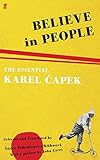 Believe in people : the essential Karel Čapek : previously untranslated journalism and letters