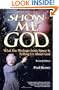 Show Me God: What the Message from Space Is Telling Us About God (Wonders, 1)