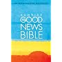 Good News Bible: Sunrise Edition (Good News Bible)