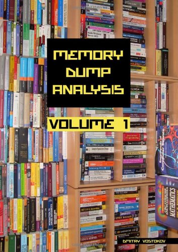 Memory Dump Analysis Anthology, Volume 1 (v. 1)