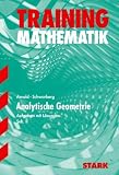 Bild zu: Training Mathematik FOS / BOS / Fachschule / Fachakademie: Mathematik-Training Analytische Geometrie. Sekundarstufe 2: Aufgaben mit L&ouml;sungen. &Uuml;ber 200 ... Raum mit vollst&auml;ndigen L&ouml;sungen