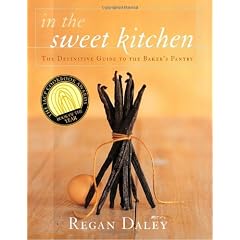 In the Sweet Kitchen: The Definitive Guide to the Baker's Pantry