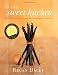 In the Sweet Kitchen : The Definitive Guide to the Baker's Pantry