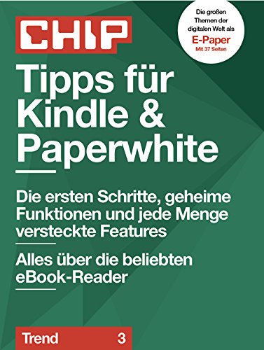 Tipps fÃ¼r Kindle & Paperwhite: Alles Ã¼ber die beliebten eBook-Reader (CHIP Guide: Trend 3) (German Edition)