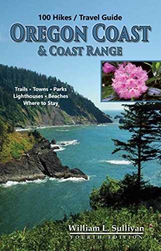 100 Hikes / Travel Guide: Oregon Coast & Coast Range, by William Sullivan