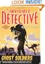 The Invisible Detective: Ghost Soldiers