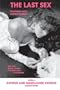 The Last Sex: Feminism and Outlaw Bodies (Culturetexts)