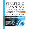 Strategic Planning for Public and Nonprofit Organizations: A Guide to Strengthening and Sustaining Organizational Achievement
