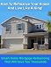 How To Refinance Your House And Live Like A King! Smart Home Mortgage Refinancing That Will Save You Thousand$