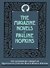 The Magazine Novels of Pauline Hopkins
