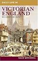 Daily Life in Victorian England (Daily Life Through History)