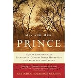mr and mrs prince how an extraordinary eighteenth century family moved out of slavery and into legend