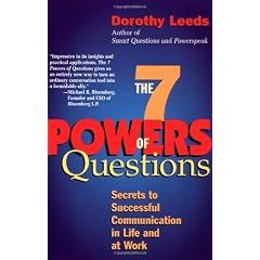 The 7 Powers of Questions: Secrets to Successful Communication in Life and at Work