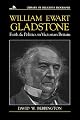 William Ewart Gladstone: Faith and Politics in Victorian Britain (Library of Religious Biography Series)