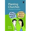 Planting Churches: A Framework for Practitioners