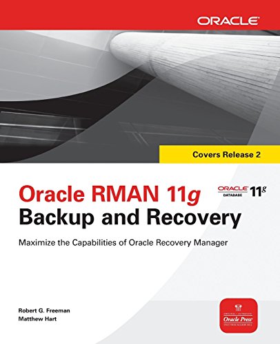 Oracle RMAN 11g Backup and Recovery (Oracle Press) by Robert G. Freeman (1-Jun-2010) Paperback
