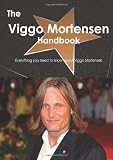 The Viggo Mortensen Handbook - Everything you need to know about Viggo Mortensen