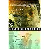 a blessing over ashes the remarkable odyssey of my unlikely brother