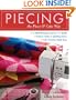 Piecing the Piece O' Cake Way: 15 Skill-Building Projects / 27 Quilts  Today's Guide to Quilting Basics  Color Choices Made Easy