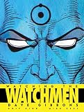 Watching the Watchmen: The Definitive Companion to the Ultimate Graphic Novel
