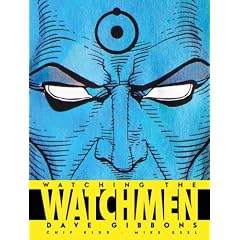Watching the Watchmen: The Definitive Companion to the Ultimate Graphic Novel