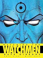 Watching the Watchmen: The Definitive Companion to the Ultimate Graphic Novel