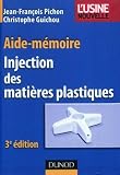 Aide-mémoire Injection des matières plastiques - 3e édition